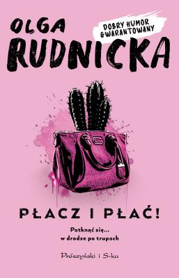 Płacz i płać. Autor: Rudnicka Olga. SmakLiter.pl Okładka książki Płacz i płać