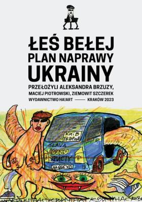 Plan naprawy Ukrainy. Autor: Łeś Bełej. SmakLiter.pl Okładka książki Plan naprawy Ukrainy