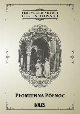 Płomienna Północ. Autor: Ossendowski Antoni Ferdynand. SmakLiter.pl Okładka książki Płomienna Północ