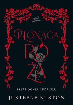 Okładka książki Płonąca róża. Szept ognia i popiołu