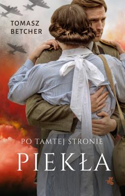 Po tamtej stronie piekła. Autor: Tomasz Betcher. SmakLiter.pl Okładka książki Po tamtej stronie piekła