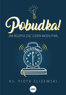 Okładka książki Pobudka. Jak rozpocząć dzień modlitwą