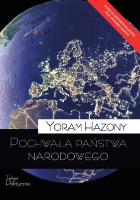 Pochwała państwa narodowego. Autor: Yoram Hazony. SmakLiter.pl Okładka książki Pochwała państwa narodowego