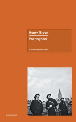 Pochwyceni. Autor: Green Henry. SmakLiter.pl Okładka książki Pochwyceni