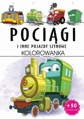 Pociągi i inne pojazdy szynowe. Kolorowanka. Autor: Opracowanie zbiorowe. SmakLiter.pl Okładka książki Pociągi i inne pojazdy szynowe. Kolorowanka