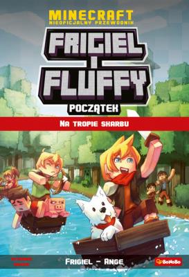 Okładka książki Początek Na tropie skarbu. Frigiel i Fluffy nieoficjalny przewodnik po świecie Minecraft