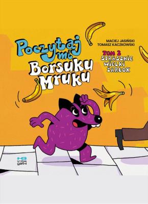 Poczytaj mi, Borsuku Mruku! T.2. Autor: Maciej Jasiński, Tomasz Kaczkowski. SmakLiter.pl Okładka książki Poczytaj mi, Borsuku Mruku! T.2