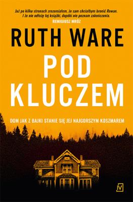 Pod kluczem (wyd.2). Autor: Ruth Ware. SmakLiter.pl Okładka książki Pod kluczem (wyd.2)