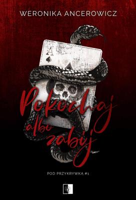 Okładka książki Pod przykrywką Tom 1 Pokochaj albo zabij