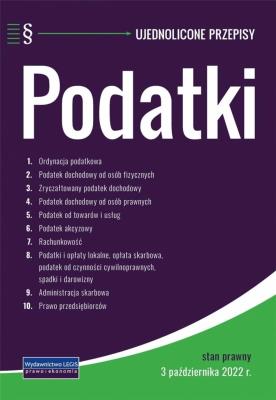 Podatki - ujednolicone przepisy - 3 X 2022. Autor:   Praca zbiorowa. SmakLiter.pl Okładka książki Podatki - ujednolicone przepisy - 3 X 2022