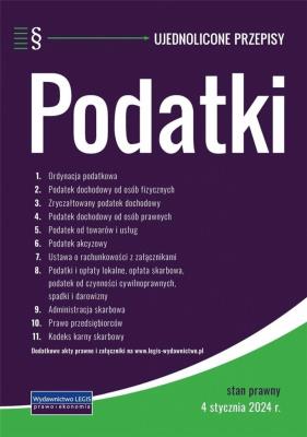 Podatki ujednolicone przepisy 4.01.2024. Autor:   Praca zbiorowa. SmakLiter.pl Okładka książki Podatki ujednolicone przepisy 4.01.2024
