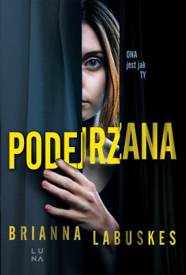 Podejrzana. Autor: Brianna Labuskes, Śmierzchalska Danuta. SmakLiter.pl Okładka książki Podejrzana