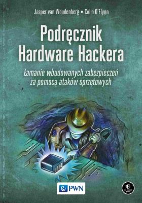 Okładka książki Podręcznik Hardware Hackera