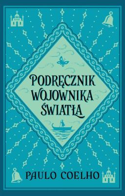 Podręcznik wojownika światła. Autor: Paulo Coelho. SmakLiter.pl Okładka książki Podręcznik wojownika światła