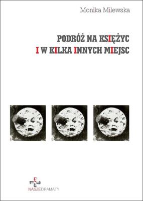 Podróż na księżyc i w kilka innych miejsc. Autor: Milewska Monika. SmakLiter.pl Okładka książki Podróż na księżyc i w kilka innych miejsc