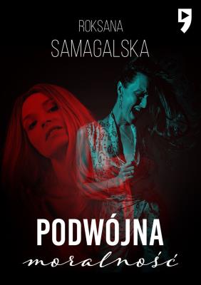 Podwójna moralność. Autor: Roksana Samagalska. SmakLiter.pl Okładka książki Podwójna moralność