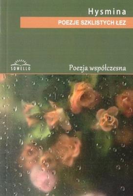 Poezje szklistych łez. Autor: Hysmina. SmakLiter.pl Okładka książki Poezje szklistych łez