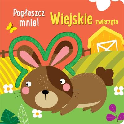 Okładka książki Pogłaszcz mnie! Wiejskie zwierzęta