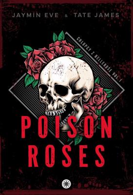 Okładka książki Poison Roses. Chłopcy z Bellerose. Tom 1