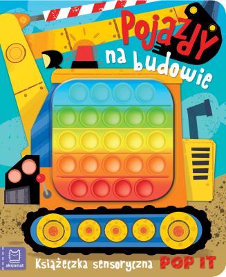 Okładka książki Pojazdy na budowie. Książeczka sensoryczna POP IT