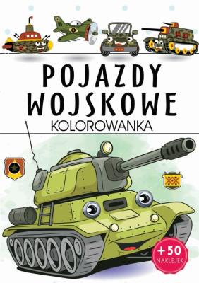 Pojazdy wojskowe. Kolorowanka. Autor: Opracowanie zbiorowe. SmakLiter.pl Okładka książki Pojazdy wojskowe. Kolorowanka