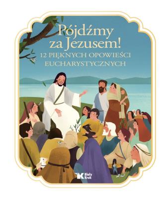 Okładka książki Pójdźmy za Jezusem! 12 pięknych opowieści.. - uszkodzone