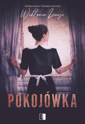 Pokojówka. Autor: Wiktoria Lange. SmakLiter.pl Okładka książki Pokojówka
