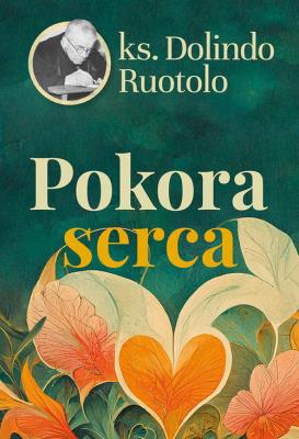 Pokora serca. Autor: Ruotolo Dolindo. SmakLiter.pl Okładka książki Pokora serca