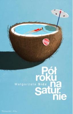 Pół roku na Saturnie DL. Autor: Małgorzata Sidz. SmakLiter.pl Okładka książki Pół roku na Saturnie DL