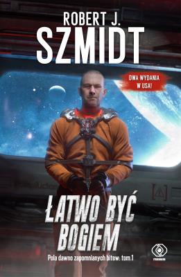 Pola dawno zapomnianych bitew T.1. Autor: Robert J. Szmidt. SmakLiter.pl Okładka książki Pola dawno zapomnianych bitew T.1