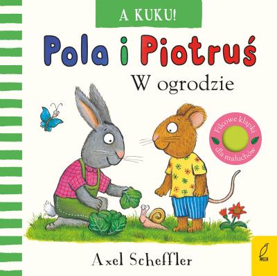 Pola i Piotruś. A kuku! W ogrodzie. Autor: Scheffler Axel. SmakLiter.pl Okładka książki Pola i Piotruś. A kuku! W ogrodzie