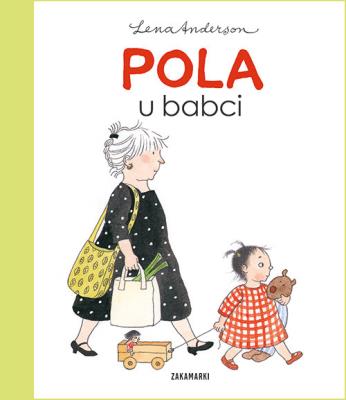 Pola u babci. Autor: Lena Anderson. SmakLiter.pl Okładka książki Pola u babci