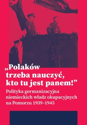 Okładka książki Polaków trzeba nauczyć, kto tu jest panem!