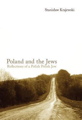 Okładka książki Poland and the Jews. Reflections of a Polish...
