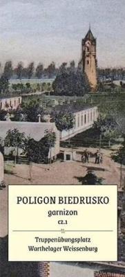 Poligon Biedrusko cz.1 garnizon. Plan 1901-1945. Autor: Tomasz Kanoniczak. SmakLiter.pl Okładka książki Poligon Biedrusko cz.1 garnizon. Plan 1901-1945