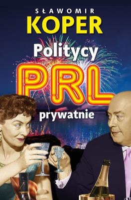 Okładka książki Politycy PRL prywatnie