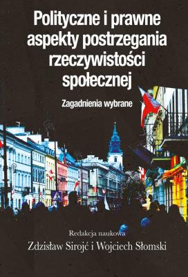 Polityczne i prawne aspekty postrzegania... Autor: Sirojć Zdzisław, Słomski Wojciech. SmakLiter.pl Okładka książki Polityczne i prawne aspekty postrzegania..
