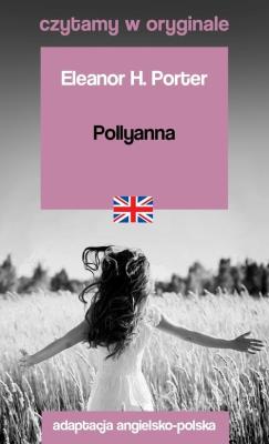 Pollyanna.. Autor: Porter Eleanor H.. SmakLiter.pl Okładka książki Pollyanna.