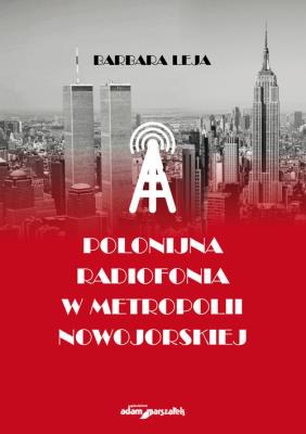 Okładka książki Polonijna radiofonia w metropolii nowojorskiej