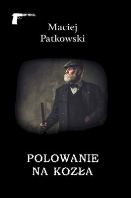 Polowanie na kozła. Autor: Patkowski Maciej. SmakLiter.pl Okładka książki Polowanie na kozła