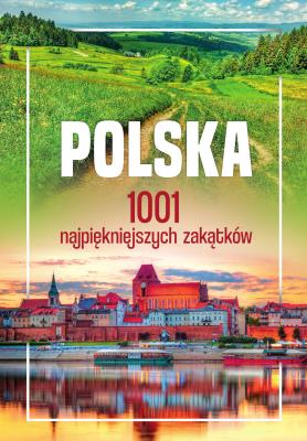 Okładka książki Polska. 1001 najpiękniejszych zakątków