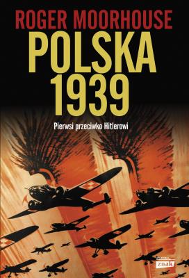 Polska 1939. Autor: Moorhouse Roger. SmakLiter.pl Okładka książki Polska 1939