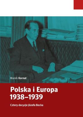 Polska i Europa 1938-1939. Autor: Kornat Marek. SmakLiter.pl Okładka książki Polska i Europa 1938-1939