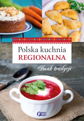 Polska kuchnia regionalna - uszkodzone. Autor:   Praca zbiorowa. SmakLiter.pl Okładka książki Polska kuchnia regionalna - uszkodzone