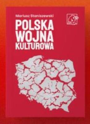 Polska wojna kulturowa. Autor: Mariusz Staniszewski. SmakLiter.pl Okładka książki Polska wojna kulturowa