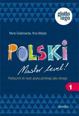 Okładka książki Polski. Master level! 1. Podręcznik do nauki języka polskiego jako obcego (A1)