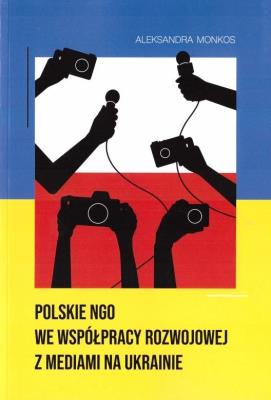 Okładka książki Polskie NGO we współpracy rozwojowej z mediami...