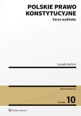 Polskie prawo konstytucyjne. Zarys wykładu. Autor: Garlicki Leszek. SmakLiter.pl Okładka książki Polskie prawo konstytucyjne. Zarys wykładu