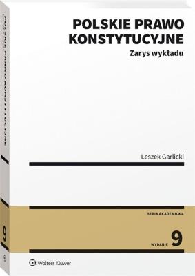 Polskie prawo konstytucyjne. Zarys wykładu. Autor: Garlicki Leszek. SmakLiter.pl Okładka książki Polskie prawo konstytucyjne. Zarys wykładu