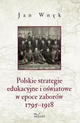 Okładka książki Polskie strategie edukacyjne i oświatowe w epoce z